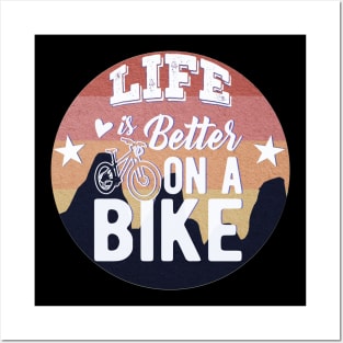 Life Is Better On A Bike Posters and Art